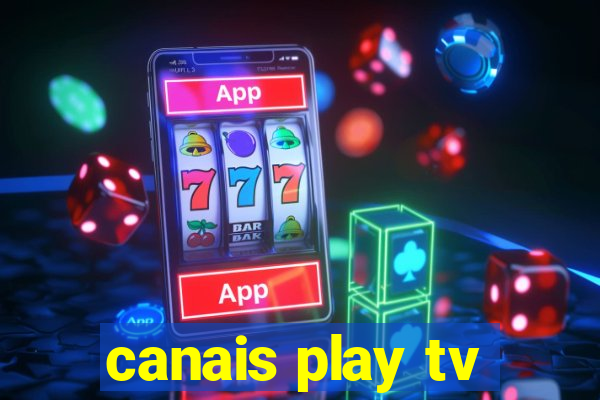 canais play tv